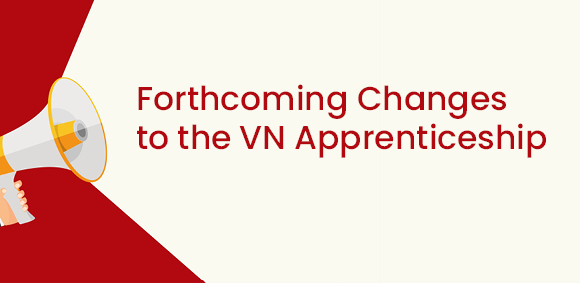 Forthcoming Changes to the VN Apprenticeship