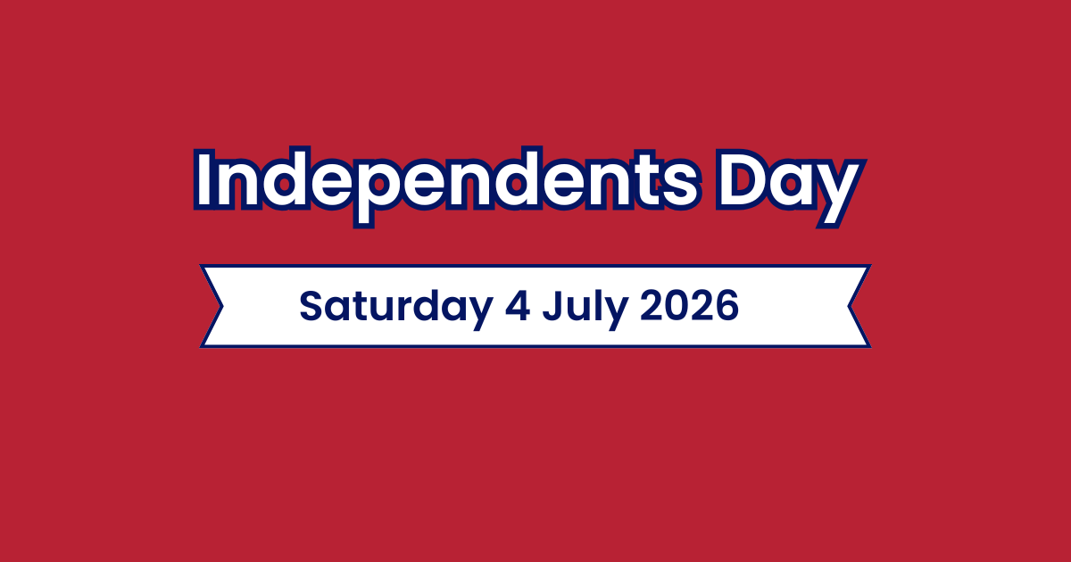 Text reads "independents day. Saturday 4 July 2026"